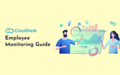 A Guide to Employee Monitoring Using Software To Boost Productivity