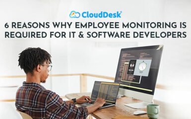 6 Reasons Why Employee Monitoring Is Required For IT & Software Developers