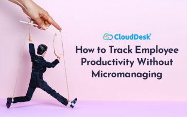How to Track Employee Productivity without Micromanaging
