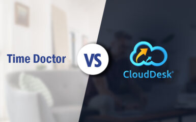 CloudDesk vs Time Doctor: Which is the Best Employee Monitoring Software?