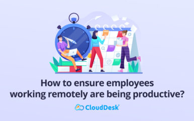 How To Ensure Employees Working Remotely Are Being Productive?