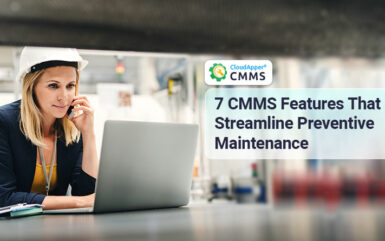 7 Important CMMS Features that Help with Planned Preventive Maintenance