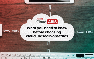 Cloud-based biometrics: What you need to know before choosing a vendor