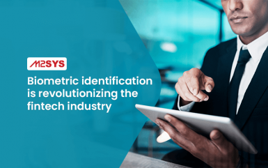 Biometric identification is revolutionizing the fintech industry
