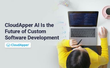Why CloudApper AI Is the Future of Custom Enterprise Software Development