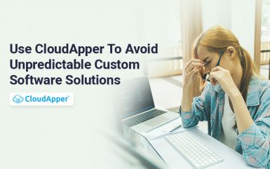 Outsourcing Software Development Can Result in Unpredictable Solutions – Use CloudApper Instead