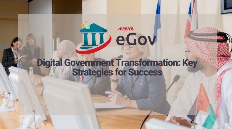 Digital Government Transformation Key Strategies for Success