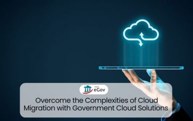 Overcome the Complexities of Cloud  Migration with Government Cloud Solutions